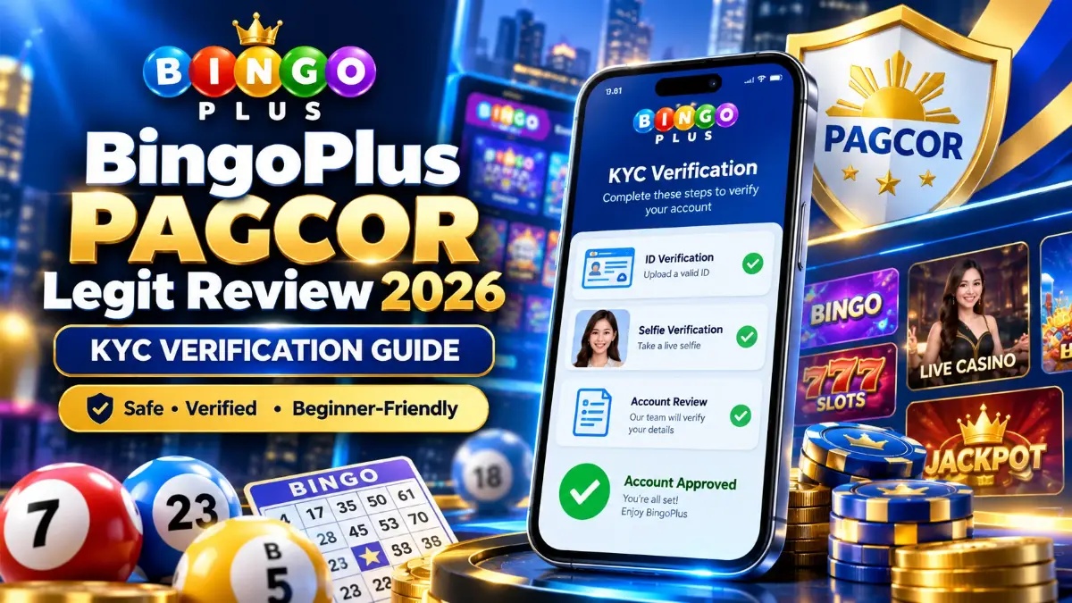 BingoPlus PAGCOR Legit Review 2026: KYC Verification Guide