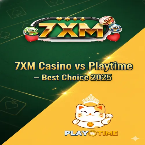 7XM Casino vs Playtime Casino